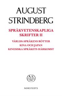 Språkvetenskapliga Skrifter II Språkvetenskapliga skrifter II : världs-språkens rötter Kina och Japan kinesiska språkets härkomst