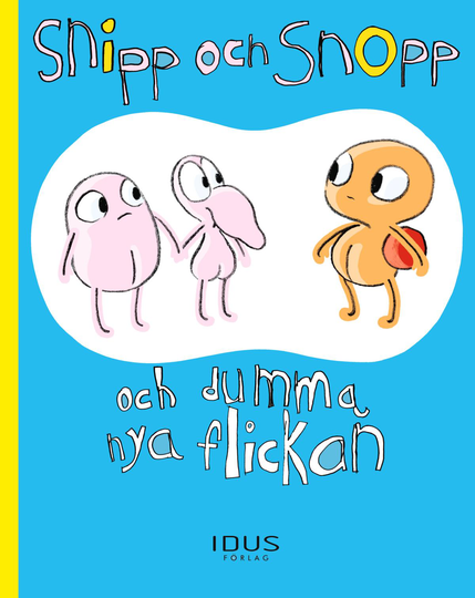 Snipp Och Snopp Och Dumma Nya Flickan