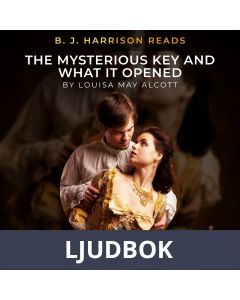 B. J. Harrison Reads The Mysterious Key and What It Opened, Ljudbok