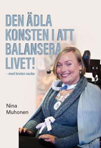Den ädla konsten att balansera livet - med bruten nacke