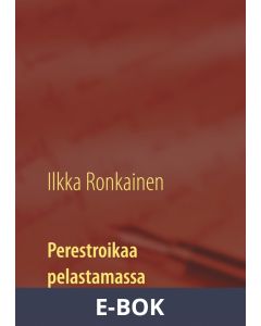 Perestroikaa pelastamassa: Finnidean tarina 1987 -93, E-bok