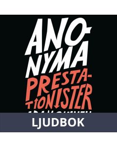 Anonyma Prestationister - en historia om stress : En historia om stress, Ljudbok