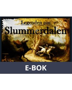 Legenden om Slummerdalen: Svensk översättning av John Karlsson, E-bok