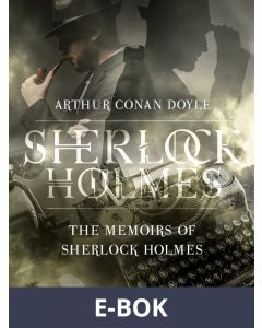 The Memoirs of Sherlock Holmes, E-bok