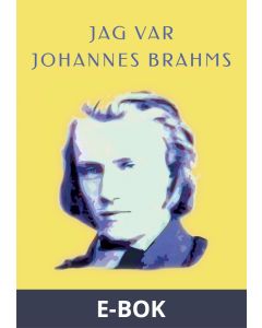 Jag var Johannes Brahms, E-bok