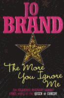 The More You Ignore Me