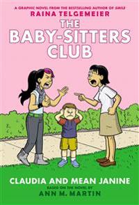 Claudia and Mean Janine (the Baby-Sitters Club Graphic Novel #4): A Graphix Book (Full Color Edition), 4: Full-Color Edition