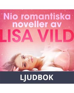 Nio romantiska noveller av Lisa Vild, Ljudbok