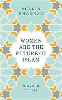 Women are the Future of Islam