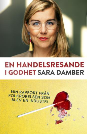 En Handelsresande I Godhet - Min Rapport Från Folkrörelsen Som Blev En Industri