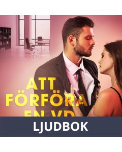 Att förföra en VD - erotisk novell, Ljudbok