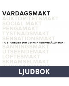 Vardagsmakt: tio strategier som ger och genomskådar makt, Ljudbok
