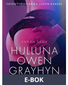 Hulluna Owen Grayhyn - Sexy erotica, E-bok