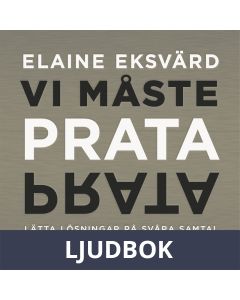 Vi måste prata : lätta lösningar på svåra samtal : Lätta lösningar på svåra samtal, Ljudbok