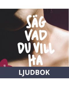 Säg vad du vill ha, Ljudbok