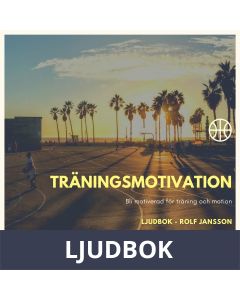 Träningsmotivation - Bli motiverad för träning och motion, Ljudbok