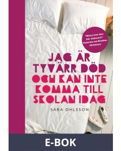 Jag är tyvärr död och kan inte komma till skolan idag (EBOK+), E-bok