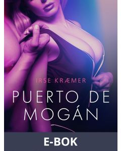Puerto de Mogán - Erotic Short Story, E-bok