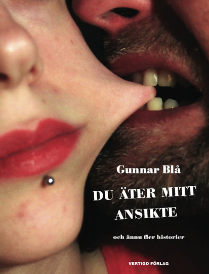 Du Äter Mitt Ansikte - Och Ännu Fler Historier