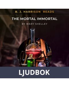 B. J. Harrison Reads The Mortal Immortal, Ljudbok