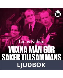 Vuxna män gör saker tillsammans : En liten bok om Killinggänget, Ljudbok