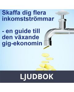 Skaffa dig flera inkomstströmmar - en guide till den växande gig-ekonomin, Ljudbok