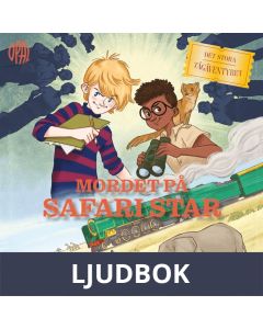 Det stora tågäventyret - Mordet på Safari Star, Ljudbok