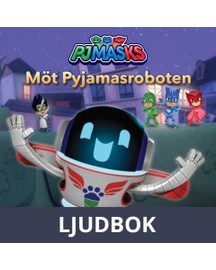 Pyjamashjältarna - Möt Pyjamasroboten, Ljudbok