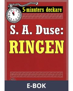 5-minuters deckare. S. A. Duse: Ringen. Återutgivning av text från 1917, E-bok