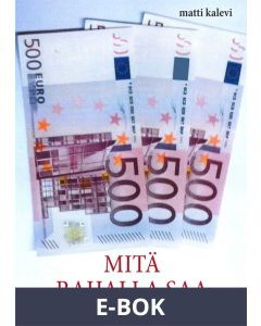 Mitä rahalla saa, E-bok