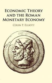 Economic Theory and the Roman Monetary Economy