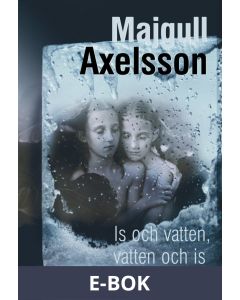Is och vatten, vatten och is, E-bok