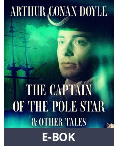The Captain of the Pole Star & Other Tales , E-bok
