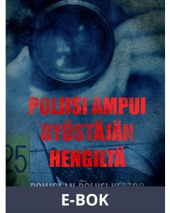 Poliisi ampui ryöstäjän hengiltä, E-bok