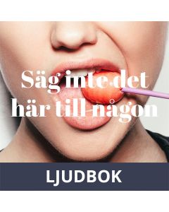 Säg inte det här till någon, Ljudbok