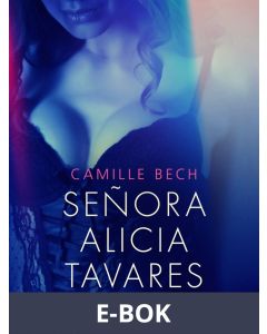 Señora Alicia Tavares - erotisk novell, E-bok