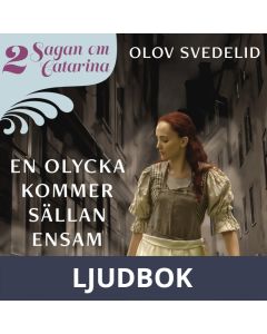 En olycka kommer sällan ensam : Sagan om Catarina, Ljudbok