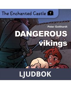 The Enchanted Castle 7 - Dangerous Vikings, Ljudbok