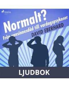Normalt? Från vansinnesdåd till vardagspsykoser, Ljudbok