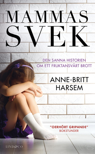 Mammas Svek - Den Sanna Historien Om Ett Fruktansvärt Brott