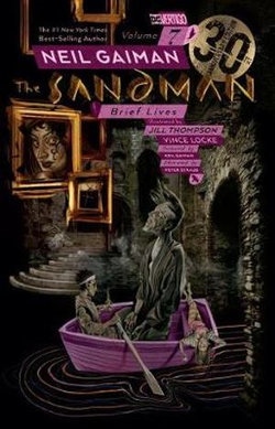 Sandman Vol. 7- Brief Lives 30th Anniversary Edition
