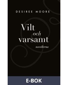 Vilt och Varsamt - novellerna, E-bok
