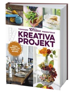 Kreativa projekt : skapa i papper, tyg, plåt och betong