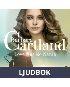 Love Has No Name (Barbara Cartland s Pink Collection 156), Ljudbok