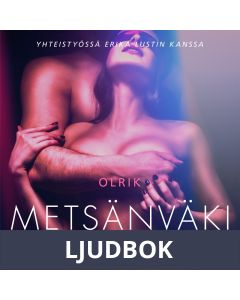 Metsänväki - Sexy erotica, Ljudbok