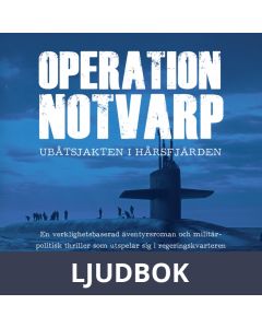 Operation Notvarp - ubåtsjakten i Hårsfjärden, Ljudbok