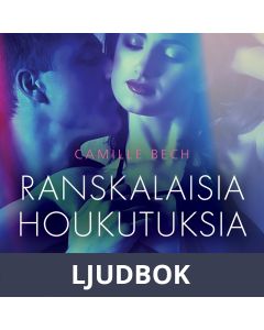 Ranskalaisia houkutuksia - eroottinen novelli, Ljudbok