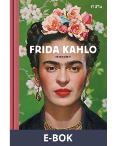 Frida Kahlo: En biografi , E-bok