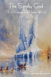 The Smoky God Or, a Voyage to the Inner World