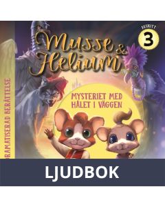 Mysteriet med hålet i väggen, bok 1 avsnitt 3 : Dramatiserad ljudberättelse, Ljudbok
